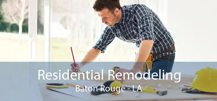 Residential Remodeling Baton Rouge - LA