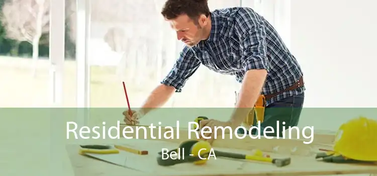 Residential Remodeling Bell - CA