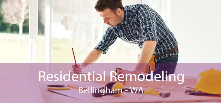 Residential Remodeling Bellingham - WA