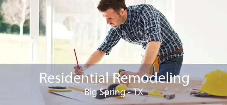 Residential Remodeling Big Spring - TX