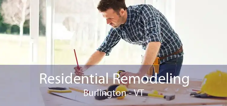 Residential Remodeling Burlington - VT