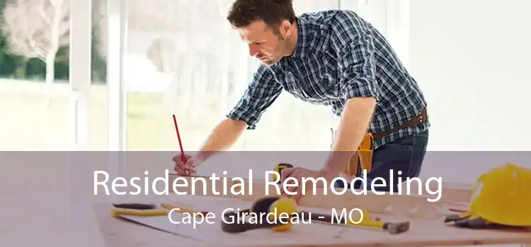 Residential Remodeling Cape Girardeau - MO