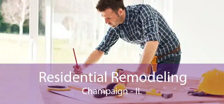 Residential Remodeling Champaign - IL