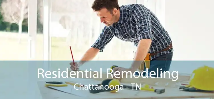 Residential Remodeling Chattanooga - TN