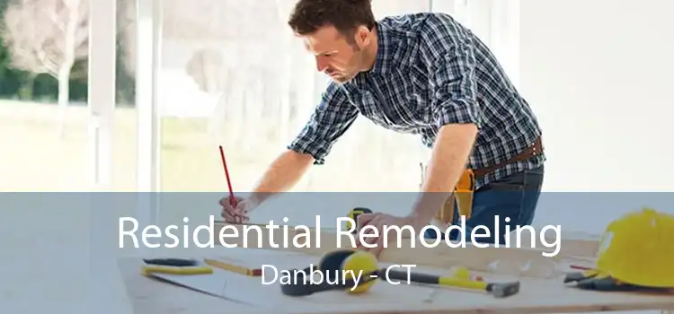 Residential Remodeling Danbury - CT