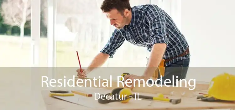 Residential Remodeling Decatur - IL