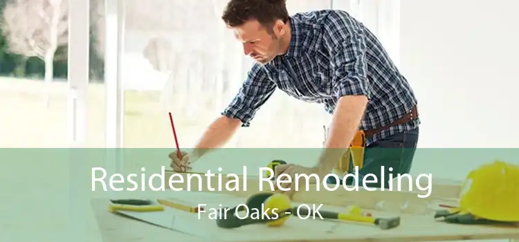 Residential Remodeling Fair Oaks - OK