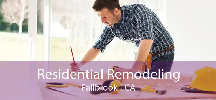 Residential Remodeling Fallbrook - CA