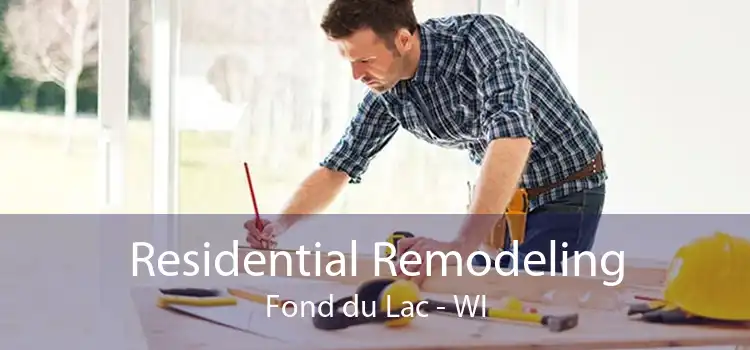 Residential Remodeling Fond du Lac - WI