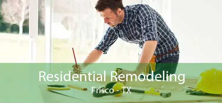 Residential Remodeling Frisco - TX