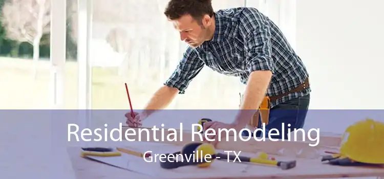 Residential Remodeling Greenville - TX