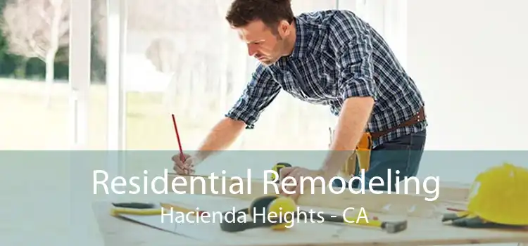 Residential Remodeling Hacienda Heights - CA