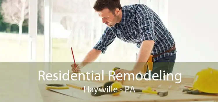 Residential Remodeling Haysville - PA