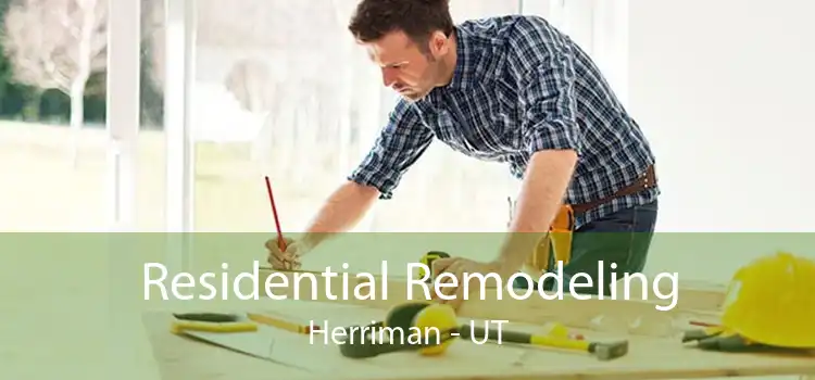 Residential Remodeling Herriman - UT