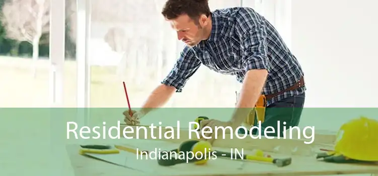 Residential Remodeling Indianapolis - IN