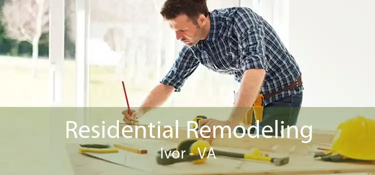Residential Remodeling Ivor - VA