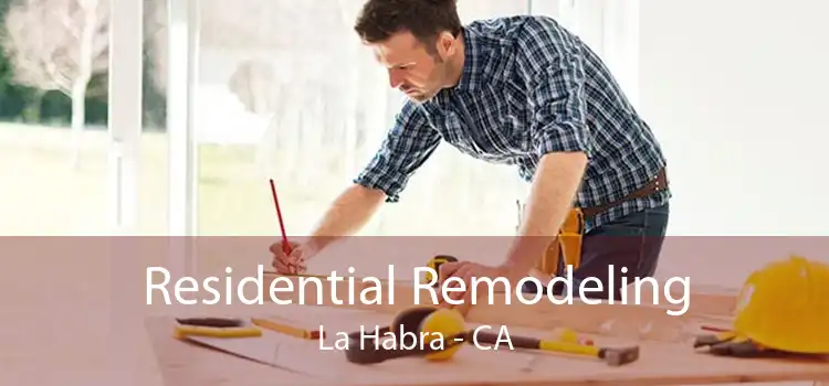 Residential Remodeling La Habra - CA