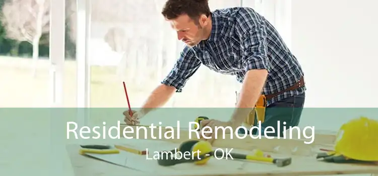 Residential Remodeling Lambert - OK