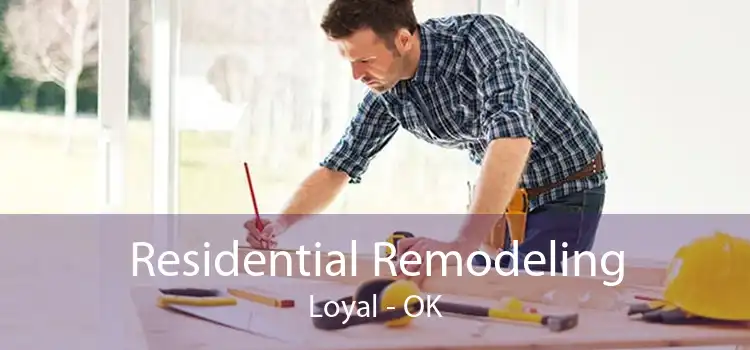 Residential Remodeling Loyal - OK