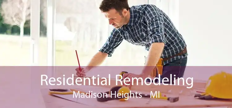 Residential Remodeling Madison Heights - MI