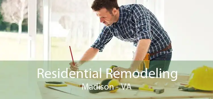 Residential Remodeling Madison - VA