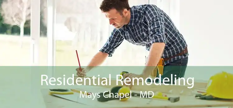Residential Remodeling Mays Chapel - MD