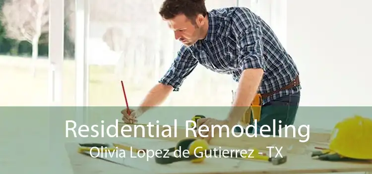 Residential Remodeling Olivia Lopez de Gutierrez - TX