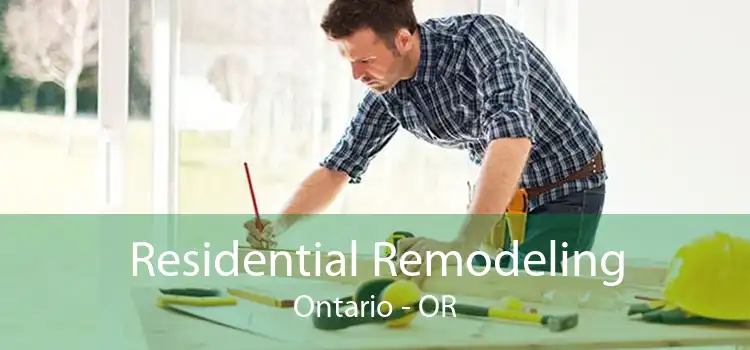 Residential Remodeling Ontario - OR