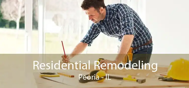 Residential Remodeling Peoria - IL