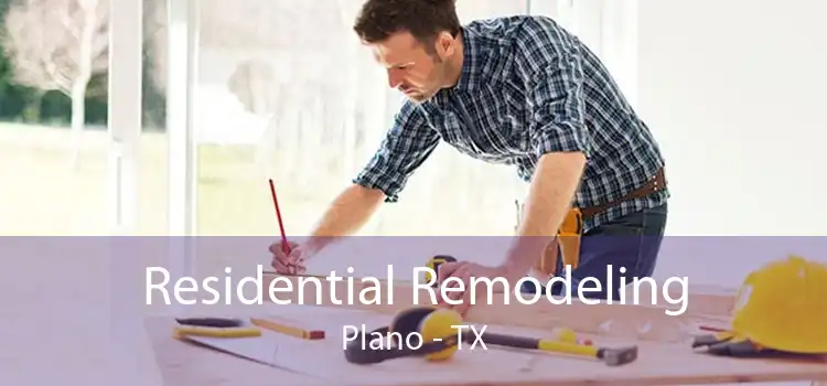 Residential Remodeling Plano - TX