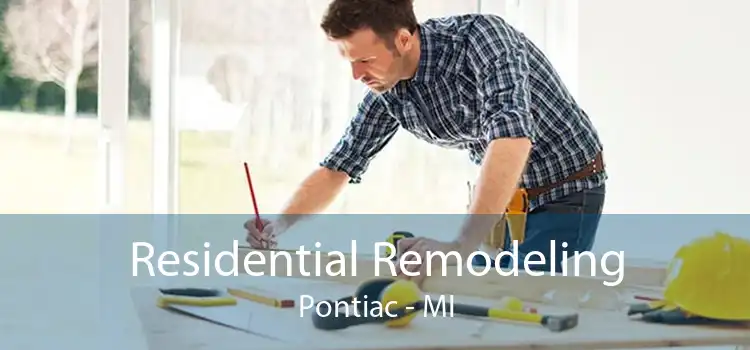 Residential Remodeling Pontiac - MI