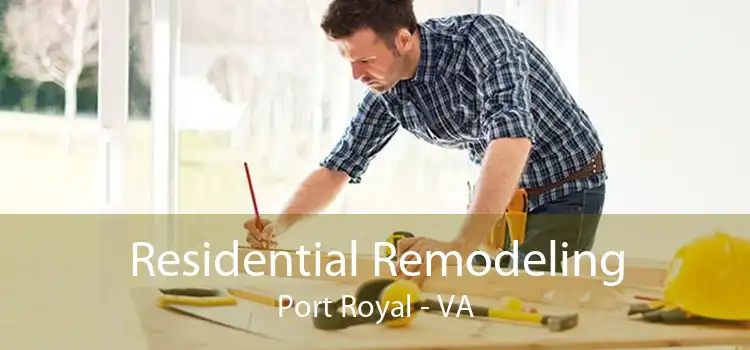 Residential Remodeling Port Royal - VA
