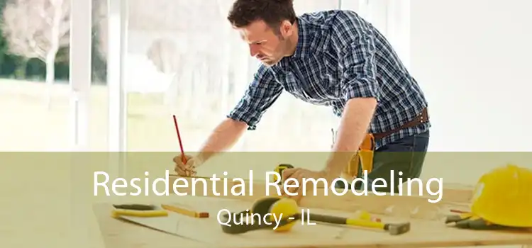 Residential Remodeling Quincy - IL