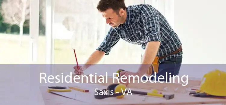 Residential Remodeling Saxis - VA