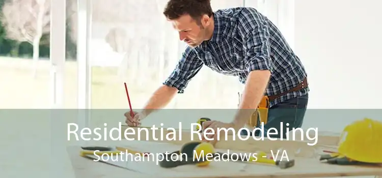 Residential Remodeling Southampton Meadows - VA