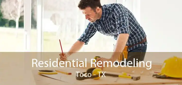 Residential Remodeling Toco - TX