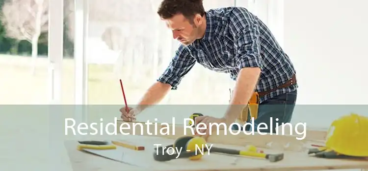 Residential Remodeling Troy - NY