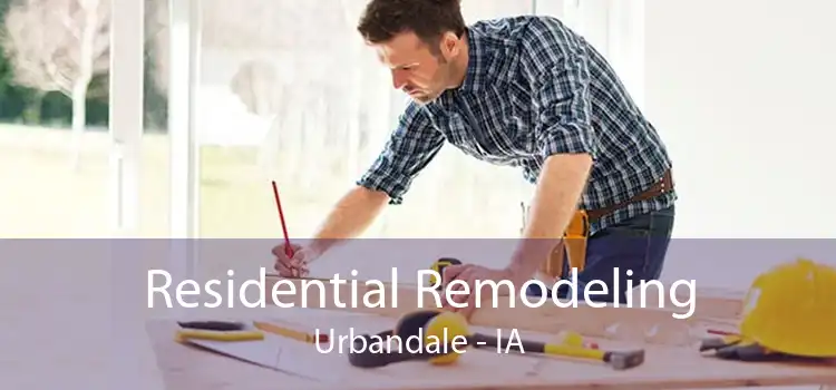 Residential Remodeling Urbandale - IA