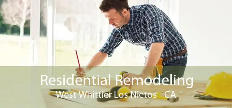 Residential Remodeling West Whittier Los Nietos - CA